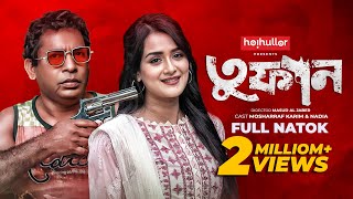 তুফান  Tufan  Full Drama  Mosharraf Karim  Nadia  Bangla New Natok 2024 [upl. by Nimocks]