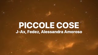 Piccole cose  JAx Fedez Alessandra Amoroso TestoLyrics [upl. by Icam]