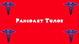 Pronounce Medical Words ― Pancoast Tumor [upl. by Katherina523]