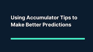 Using Accumulator Tips for Making Better Predictions [upl. by Howard]