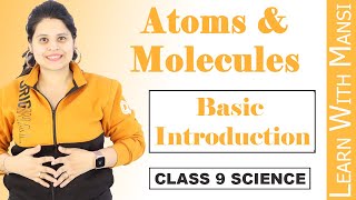 Class 9 Science  Chapter 3  Basic Introduction  Atoms And Molecules  NCERT [upl. by Slyke]