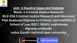 Reading Cases and Statutes Unit 3 Block 1 MLE 016 PGDCJ SOL ignou indianjudiciary ignouexam [upl. by Tessa932]