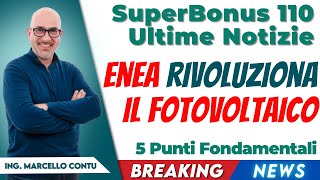 SuperBonus 110 Ultime Notizie  ENEA Rivoluziona il Fotovoltaico  5 Punti Fondamentali [upl. by Essined]