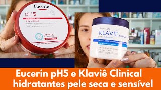 Eucerin pH5 Gel Creme e Klaviê Clinical Creme  hidratantes pele seca e sensível dermatite atópica [upl. by Springer460]