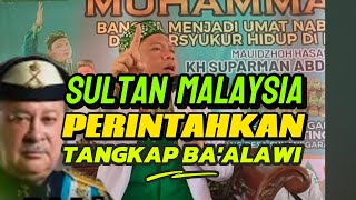 SULTAN MALAYSIYA PERINTAH TANGKAP BAALAWI [upl. by Coveney55]