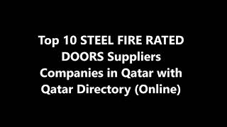 Top 10 STEEL FIRE RATED DOORS Supplies Companies in Doha Qatar [upl. by Raycher592]