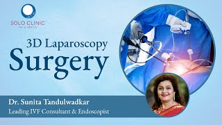 3D Laparoscopy Surgery  Dr Sunita Tandulwadkar Solo Clinic Pune [upl. by Omle]