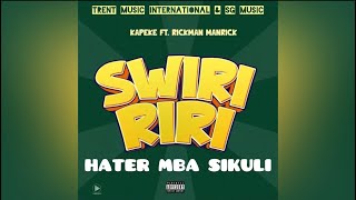 SWIRIRIRI  KAPEKE ft RICKMAN MANRICK  Lyrics Video [upl. by Oicirbaf501]