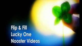 Flip amp Fill  Lucky One HQ [upl. by Vipul]