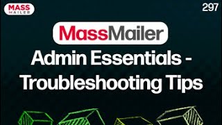 MassMailer Admin Essentials Troubleshooting Tips [upl. by Adnauqahs]