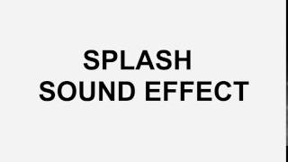 Splash Sound Effect [upl. by Rieger]