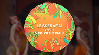 LE SSERAFIM 르세라핌 Smart Vee Voo Remix [upl. by Aven]