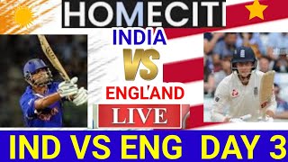 LIVE  India vs England 5th Test 2024 Day 3 Session 1 Live Cricket Score I HOMECITI TV [upl. by Janel786]