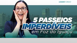 5 PASSEIOS IMPERDÍVEIS EM FOZ DO IGUAÇU [upl. by Wemolohtrab]