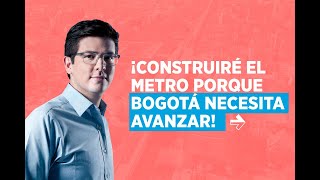 ¡Construiré el metro porque Bogotá necesita avanzar [upl. by Mello836]