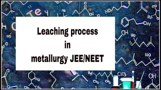 Leaching process in metallurgy JEENEET [upl. by Farrell155]