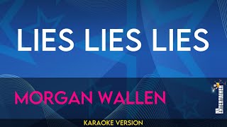 Lies Lies Lies  Morgan Wallen KARAOKE [upl. by Mashe]