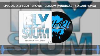 Special D amp Scott Brown  Elysium Mindblast amp Alari Remix [upl. by Ystap126]