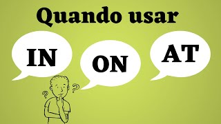 QUANDO USAR AS PREPOSIÇÕES IN ON E AT EM INGLÊS [upl. by Dilisio]