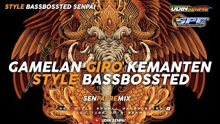 DJ GAMELAN GIRO KEMANTEN BASSBOSSTED TERBARU  Senpai Remix  2023 [upl. by Llekram140]