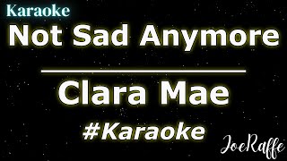 Clara Mae  Not Sad Anymore Karaoke [upl. by Sana608]