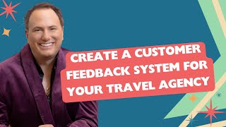 Setting Up A Customer Feedback System for Your Travel Agency [upl. by Pirali]