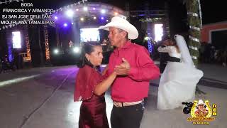 3er PARTE BODA FRANCISCA Y ARMANDO SAN JOSE DEL LLANO MIQUIHUANA TAMAULIPAS [upl. by Morlee]