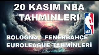 20 Kasım NBA Tahminleri amp Euroleague Tahminleri  Virtus BolognaFenerbahçe Beko 13 Oran [upl. by Hairym388]