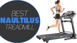 Best Nautilus Treadmills A Detailed Overview Our Top Choices [upl. by Siramad]