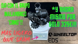 UNBOXING Y REVIEW DEL WHEELTOP EDS OX YQ EL GRUPO quotCHINOquot SIN CABLES PARA MTB [upl. by Macdougall127]