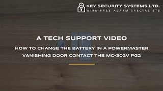 PowerMaster Vanishing Door Contact MC302V PG2 Battery Change Video  Key Security Systems Ltd [upl. by Gerianna]