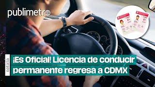 ¡Es Oficial Licencia de conducir permanente regresa a la CDMX [upl. by Enilrad]