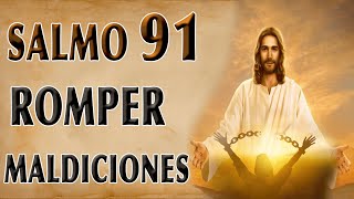 ESCUCHA ESTE SALMO 91 ORACIÓN PARA ROMPER MALDICIONES [upl. by Belia]