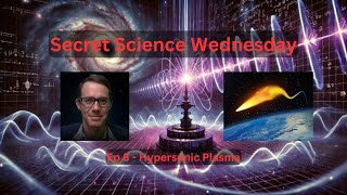 Secret Science Wednesday  Hypersonic Plasma [upl. by Ecinuahs]