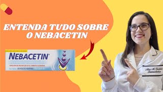 NEBACETIN Para que serve Como usar Tem reações adversas [upl. by Blasius]