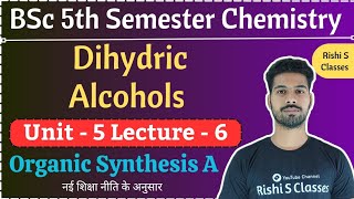 Dihydric alcoholsBsc 5th semester chemistryUnit 5Chemistry of alcoholsOrganic synthesis AL6 [upl. by Loris]