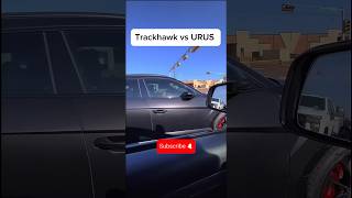 Trackhawk vs Urus‼️lamborghini srt trackhawk urus pov trendingshorts viralshorts race [upl. by Katuscha]