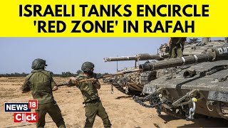 Israel Vs Gaza  Israeli Tanks Encircle Eastern Half Of Rafah  Ceasefire In Gaza  News18  G18V [upl. by Noseaj]