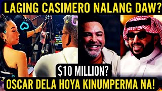 PALAGING CASIMERO NALANG DAW OSCAR DELA HOYA KINUMPERA NA [upl. by Sucramej140]