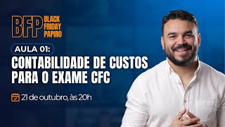 AULA 01 Contabilidade de Custos para o Exame CFC [upl. by Morry249]