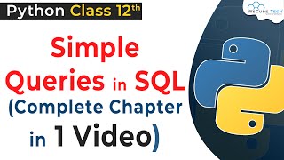 COMPLETE CHAPTER Simple Queries in SQL Class 12  MysqlSQL Elements in Class 12 Python Class 12 [upl. by Hercule]