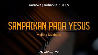 Karaoke quotSAMPAIKAN PADA YESUSquot  Melitha Sidabutar  Chord dasar quotGquot  Jesla Entertainment [upl. by Leak258]