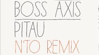 Boss Axis  Pitau NTO Remix [upl. by Brandtr712]