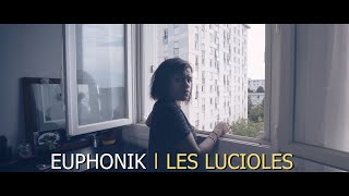 EUPHONIK  LES LUCIOLES Clip Officiel [upl. by Cyrill146]