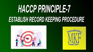 HACCP Principle 7 Establish Record Keeping Procedure [upl. by Naimerej297]