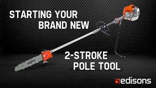 How to Start Your Brand New 2Stroke Pole Tool  Garden at Edisons [upl. by Ainerbas638]