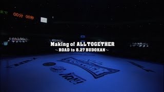 Making of ALL TOGETHER ROAD to 827 BUDOKAN [upl. by Noek]