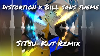 Undertale AU｜Distortion x Bill sans theme Remix｜SiTsuKut [upl. by Lupee141]