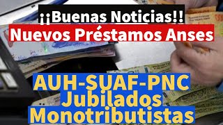 Préstamos Anses 2022 para JUBILADOS PNC AUH SUAF MONOTRIBUTISTAS  CRÉDITOS ANSES [upl. by Waller]