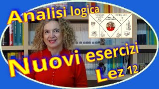 Nuovi ESERCIZI di ANALISI LOGICA lez12 [upl. by Farhi]